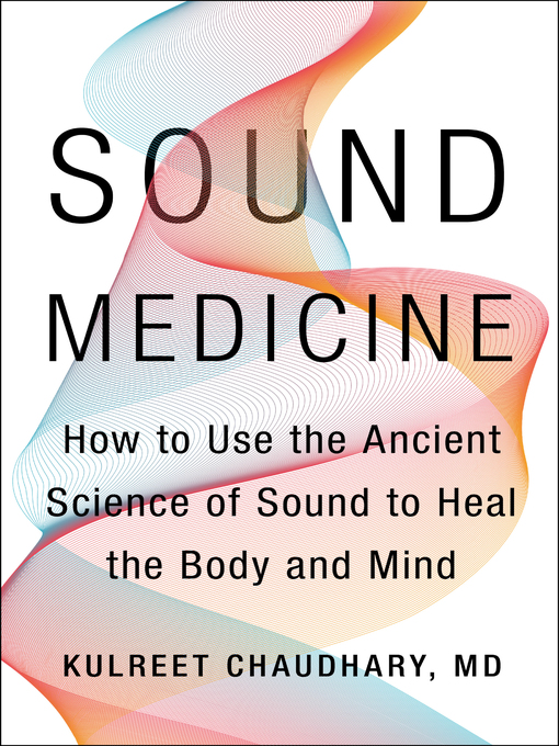 Nimiön Sound Medicine lisätiedot, tekijä Kulreet Chaudhary, M.D. - Saatavilla